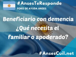 beneficiario con demencia que necesita el familiar o apoderado 3497