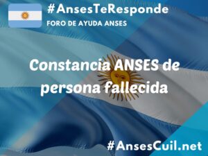 constancia anses de persona fallecida 3055